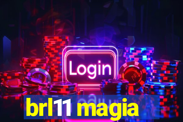 brl11 magia